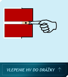 Vlepenie HV do drážky 4.